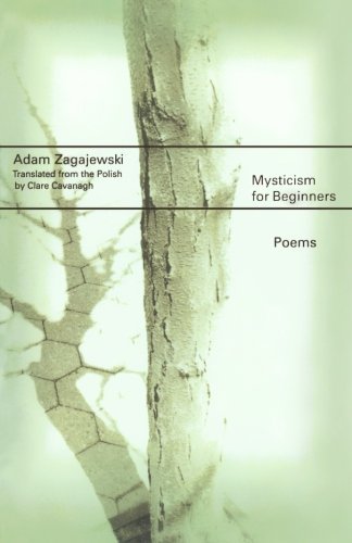Mysticism for Beginners: Poems - Adam Zagajewski - Bücher - Farrar, Straus and Giroux - 9780374526870 - 15. April 1999