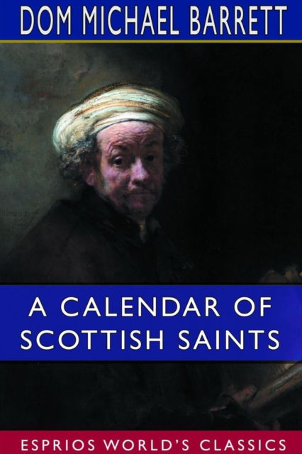 Cover for Dom Michael Barrett · A Calendar of Scottish Saints (Esprios Classics) (Paperback Book) (2024)