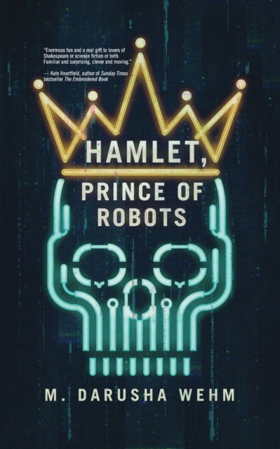 Cover for M Darusha Wehm · Prince of Robots Hamlet (Pocketbok) (2023)