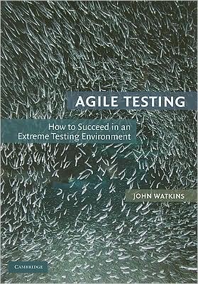 Cover for John Watkins · Agile Testing: How to Succeed in an Extreme Testing Environment (Taschenbuch) (2009)