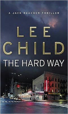 Cover for Lee Child · The Hard Way: (Jack Reacher 10) - Jack Reacher (Taschenbuch) [New edition] [Ingen] (2007)