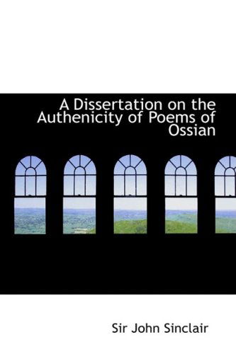 Cover for John Sinclair · A Dissertation on the Authenicity of Poems of Ossian (Paperback Book) (2008)