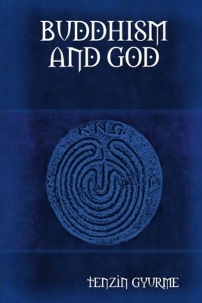 Cover for Tenzin Gyurme · Buddhism and God (Buch) (2007)