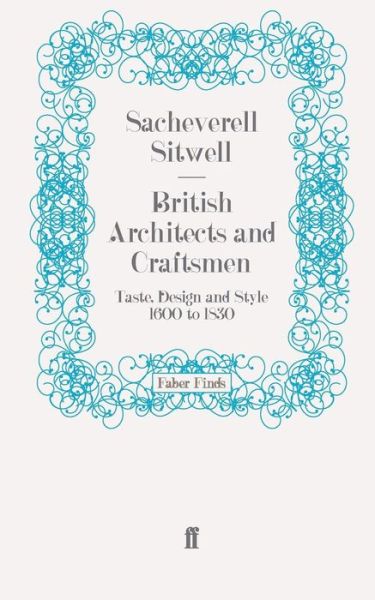 Cover for Sacheverell Sitwell · British Architects and Craftsmen: Taste, Design and Style 1600 to 1830 (Paperback Book) [Main edition] (2008)