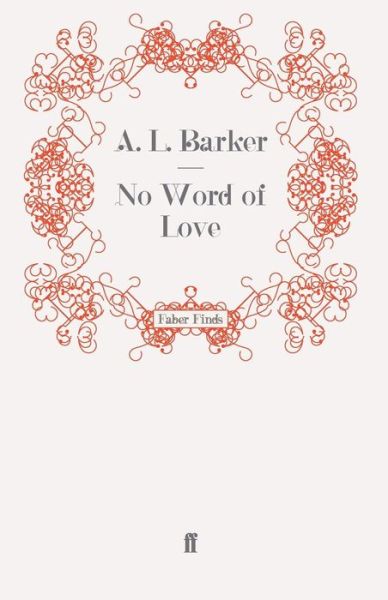 No Word of Love - A. L. Barker - Books - Faber & Faber - 9780571255870 - November 3, 2009