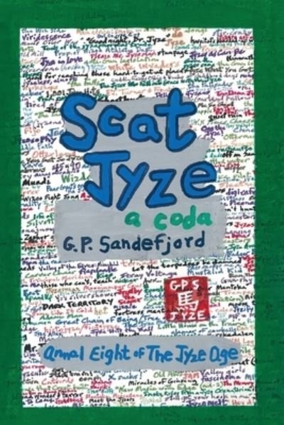 Cover for G P Sandefjord · Scat Jyze: Annal Eight of The Jyze Age - Annals of the Jyze Age (Pocketbok) [2nd edition] (2020)