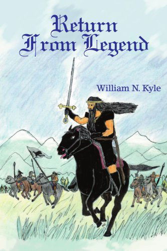 Return from Legend - William N. Kyle - Livros - iUniverse, Inc. - 9780595312870 - 28 de março de 2004