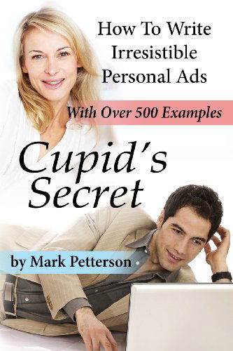 Cover for Mark Petterson · Cupid's Secret: How to Write Irresistible Personal Ads (Paperback Book) (2014)