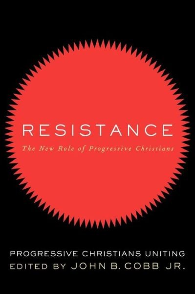 Cover for Cobb, John B, Jr. · Resistance: the New Role of Progressive Christians: Progressive Christians Uniting (Paperback Book) (2008)