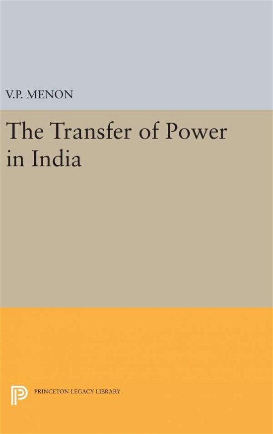 Cover for Vapal Pangunni Menon · Transfer of Power in India - Princeton Legacy Library (Gebundenes Buch) (2016)