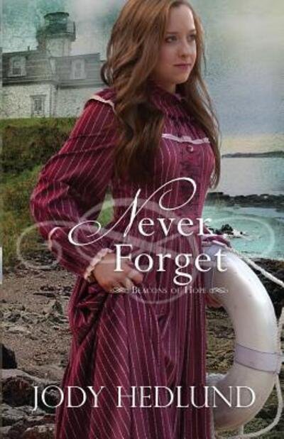 Cover for Jody Hedlund · Never Forget (Paperback Book) (2017)