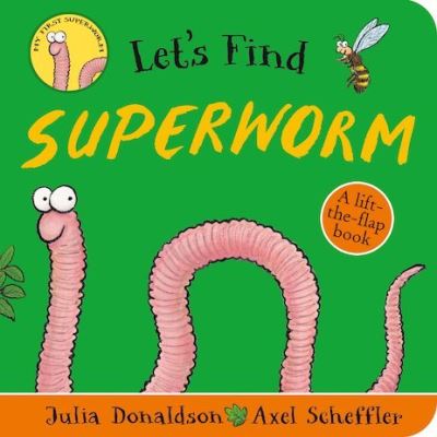 Cover for Julia Donaldson · Let's Find Superworm (Board book) (2021)