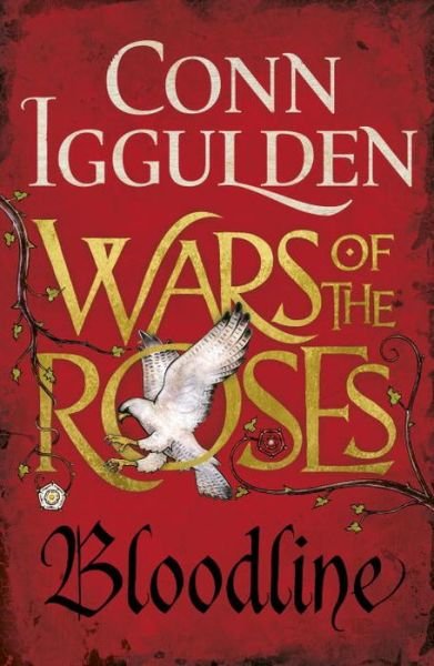 Cover for Conn Iggulden · Wars of the Roses: Bloodline - the Wars of the Roses (Gebundenes Buch) (2015)