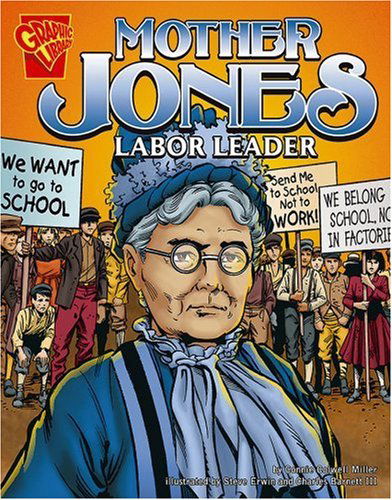 Mother Jones: Labor Leader (Graphic Biographies) - Connie Colwell Miller - Boeken - Graphic Library - 9780736854870 - 1 september 2006