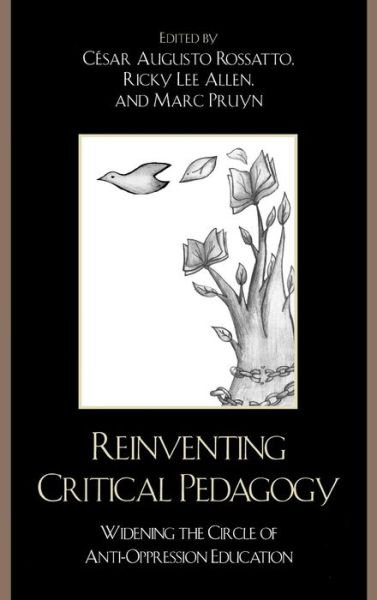 Cover for Cesar Augusto Rossatto · Reinventing Critical Pedagogy: Widening the Circle of Anti-Oppression Education (Hardcover bog) (2006)