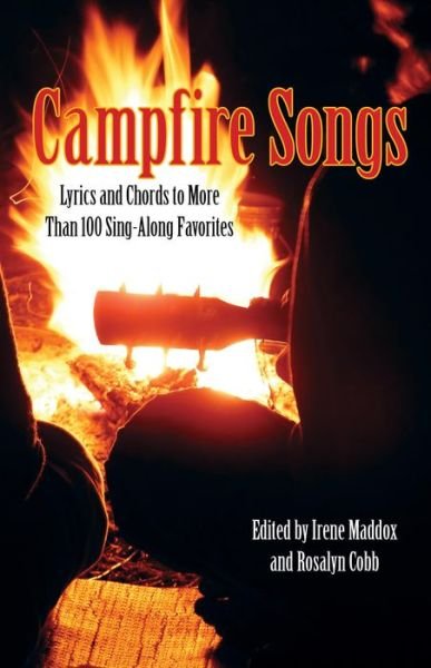 Campfire Songs: Lyrics And Chords To More Than 100 Sing-Along Favorites - Campfire Books -  - Bøker - Rowman & Littlefield - 9780762763870 - 14. juni 2011