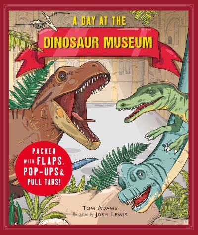 Cover for Tom Adams · A Day at the Dinosaur Museum (Inbunden Bok) (2017)