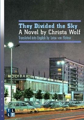Cover for Christa Wolf · They Divided the Sky: A Novel by Christa Wolf - Literary Translation (Paperback Book) (2013)