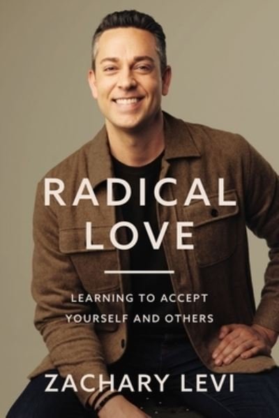 Radical Love: Learning to Accept Yourself and Others - Zachary Levi - Livros - HarperCollins Focus - 9780785236870 - 15 de agosto de 2024