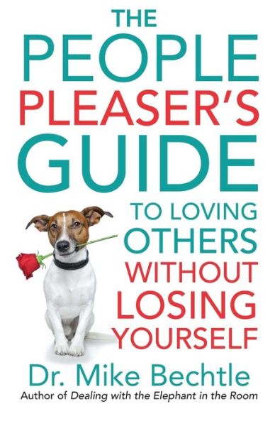 Cover for Dr. Mike Bechtle · The People Pleaser's Guide to Loving Others without Losing Yourself (Paperback Book) (2021)