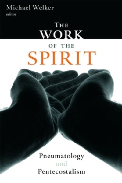 Cover for Michael Welker · The Work of the Spirit: Pneumatology and Pentecostalism (Paperback Book) (2006)