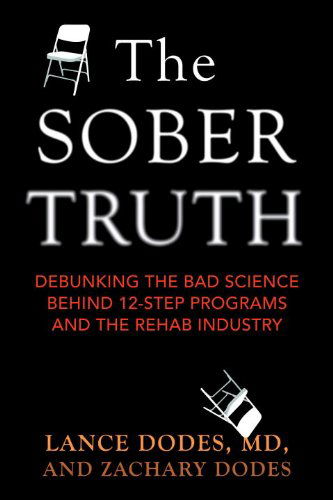 Cover for Lance Dodes · The Sober Truth: Debunking the Bad Science Behind 12-Step Programs and the Rehab Industry (Paperback Book) (2015)