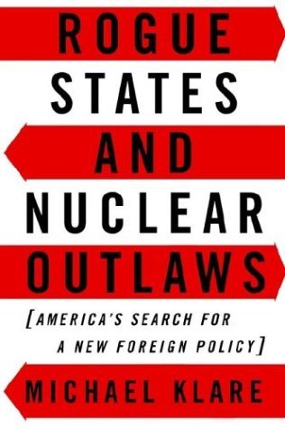 Cover for Michael Klare · Rogue States and Nuclear Outlaws: America's Search for a New Foreign Policy (Paperback Book) (1996)