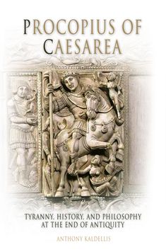 Cover for Anthony Kaldellis · Procopius of Caesarea: Tyranny, History, and Philosophy at the End of Antiquity (Hardcover Book) (2004)