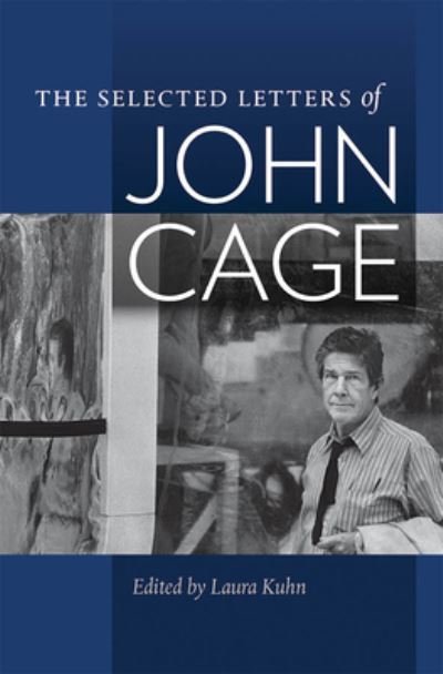 The Selected Letters of John Cage - John Cage - Books - Wesleyan University Press - 9780819580870 - June 7, 2022