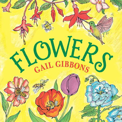 Cover for Gail Gibbons · Flowers (Hardcover Book) [First edition. edition] (2018)