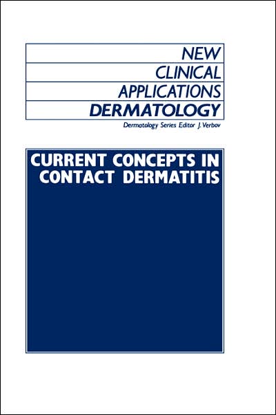 Cover for Current Concepts in Contact Dermatitis - New Clinical Applications: Dermatology (Hardcover Book) [1987 edition] (1987)