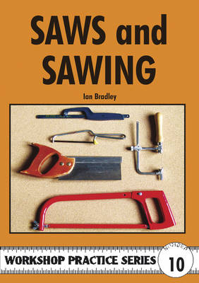 Cover for Ian Bradley · Saws and Sawing - Workshop Practice Series (Paperback Book) (1998)