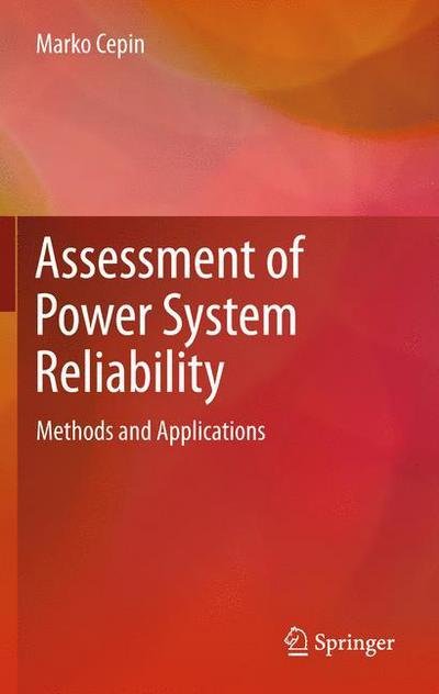 Cover for Marko Cepin · Assessment of Power System Reliability: Methods and Applications (Inbunden Bok) [2011 edition] (2011)