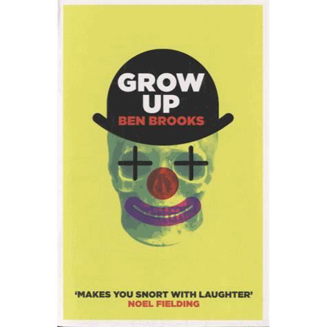 Grow Up - Ben Brooks - Bøger - Canongate Books - 9780857861870 - 7. juli 2011