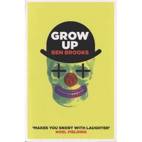 Grow Up - Ben Brooks - Kirjat - Canongate Books - 9780857861870 - torstai 7. heinäkuuta 2011