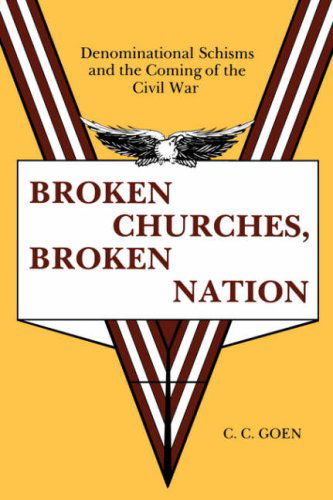 Broken Churches, Broken Nation - C. C. Goen - Książki - Mercer University Press - 9780865541870 - 1 kwietnia 1997