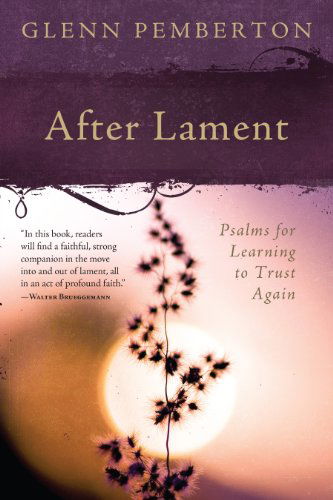 Cover for Glenn Pemberton · After Lament: Psalms for Learning to Trust Again (Paperback Book) (2014)