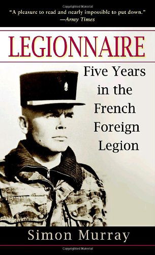 Cover for Simon Murray · Legionnaire: Five Years in the French Foreign Legion (Paperback Book) [Reprint edition] (2006)