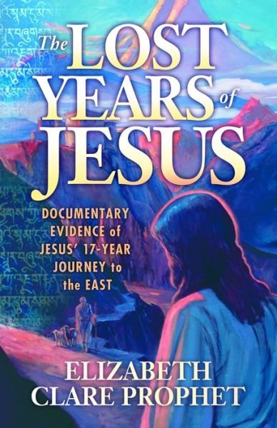 Cover for Prophet, Elizabeth Clare (Elizabeth Clare Prophet) · The Lost Years of Jesus - Pocketbook: Documentary Evidence of Jesus' 17-Year Journey to the East (Taschenbuch) (1998)