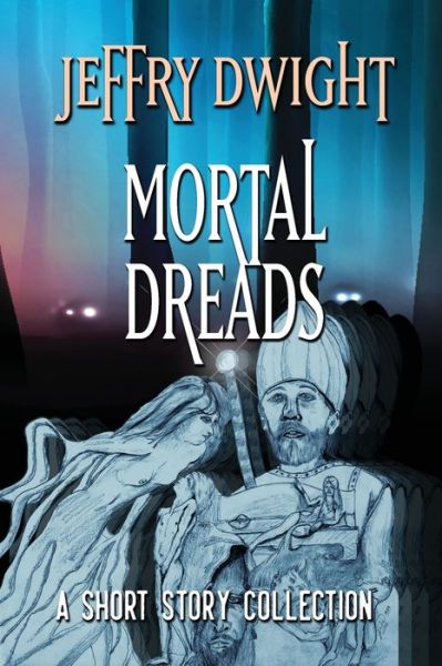 Cover for Jeffry Dwight · Mortal Dreads (Paperback Book) (2021)