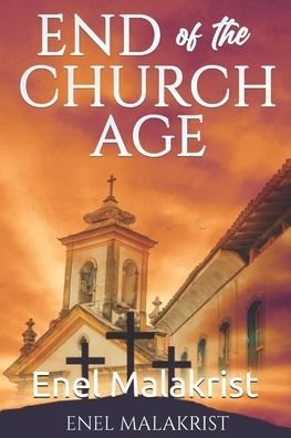 Cover for Enel Malakrist · End of the Church Age (Paperback Bog) (2020)