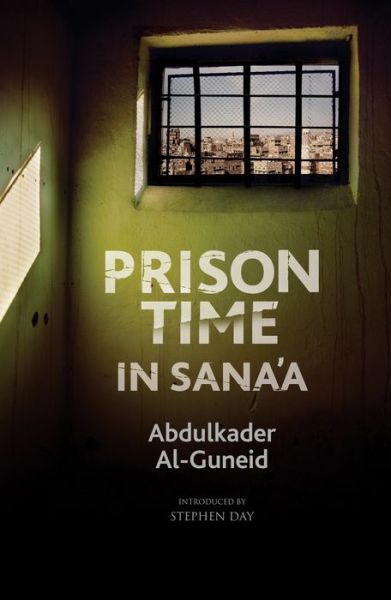 Cover for Abdulkader Al-Guneid · Prison Time in Sana'a (Hardcover Book) (2021)