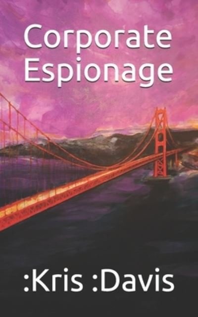 Cover for Kris Davis · Corporate Espionage (Taschenbuch) (2019)