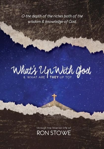 Cover for Ron Stowe · What's Up With God &amp; What Are They Up To? (Paperback Bog) (2017)