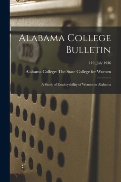 Cover for Alabama College the State College Fo · Alabama College Bulletin (Pocketbok) (2021)