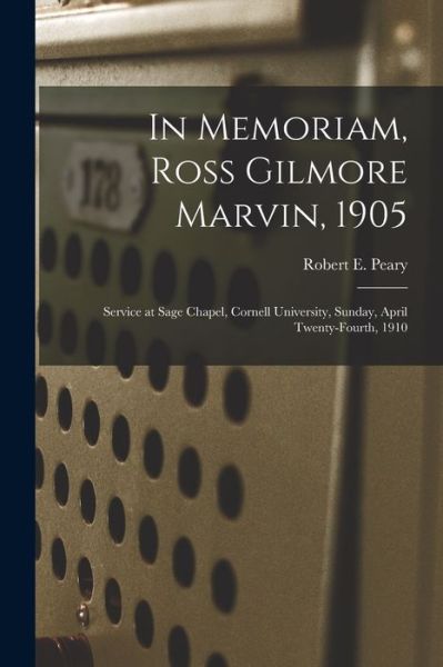 Cover for Robert E (Robert Edwin) 1856 Peary · In Memoriam, Ross Gilmore Marvin, 1905 (Paperback Book) (2021)