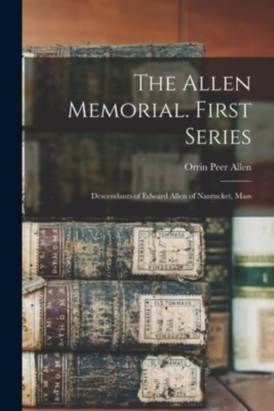 Cover for Orrin Peer Allen · Allen Memorial. First Series (Book) (2022)