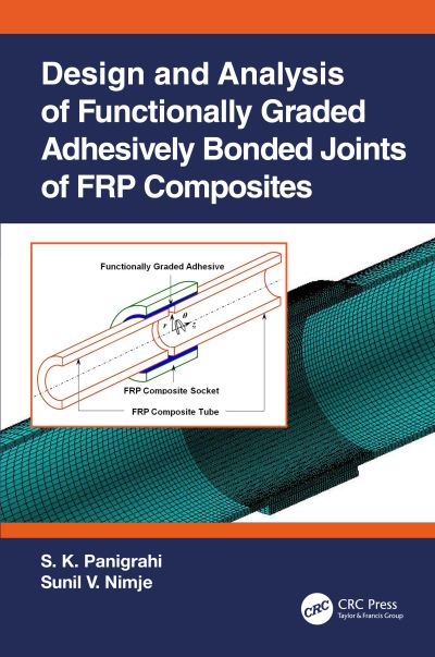 Cover for Panigrahi, Sashi Kanta (Defence Institute of Advanced Technology (DIAT), Pune, India.) · Design and Analysis of Functionally Graded Adhesively Bonded Joints of FRP Composites (Hardcover Book) (2022)