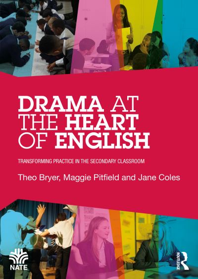 Cover for Theo Bryer · Drama at the Heart of English: Transforming Practice in the Secondary Classroom - National Association for the Teaching of English NATE (Taschenbuch) (2023)