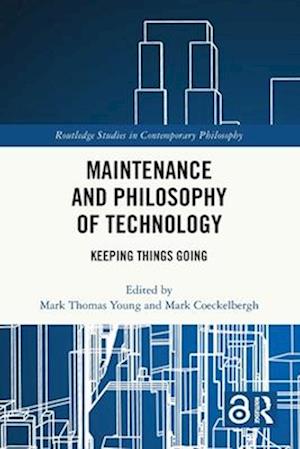 Cover for Maintenance and Philosophy of Technology: Keeping Things Going - Routledge Studies in Contemporary Philosophy (Paperback Bog) (2025)